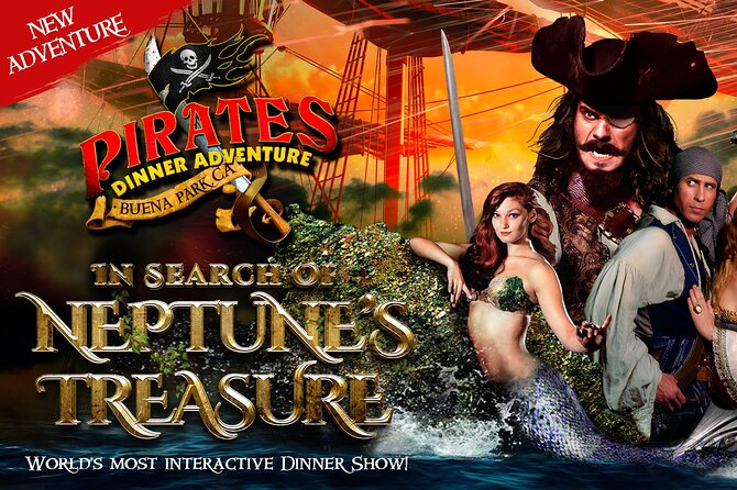 Pirates Dinner Adventure Buena Park - The story in motion: Captain Sebastian and Neptune’s Treasure